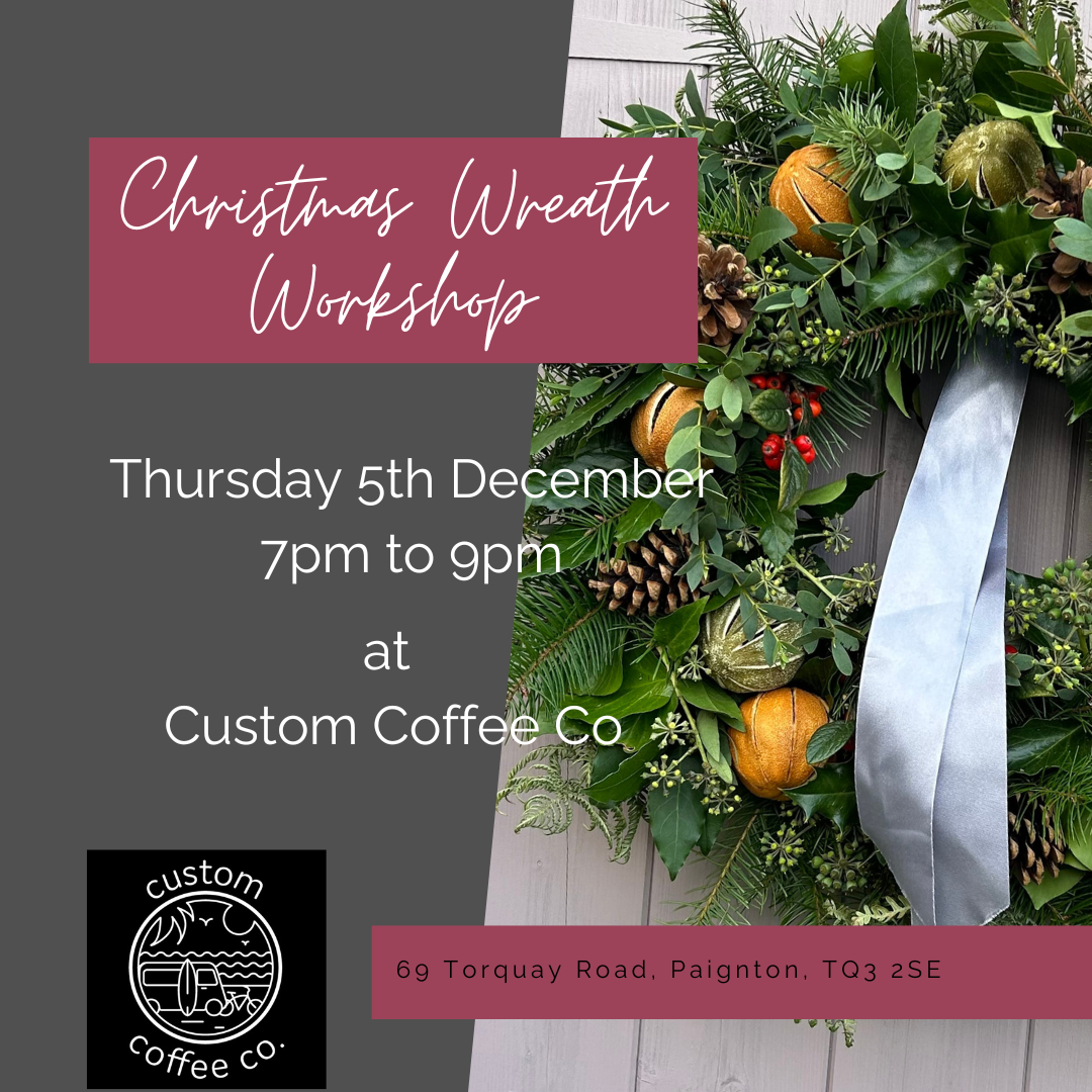 Christmas Wreath Making Workshop at the Custom Coffee Co., Paignton