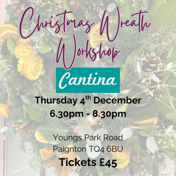 NEW - Christmas Wreath Workshop, Cantina, Goodrington - 4th December